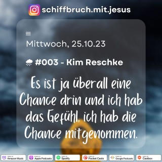 #003 - Eine Glaubensreise durch den Sturm des Verlusts (Kim Reschke)